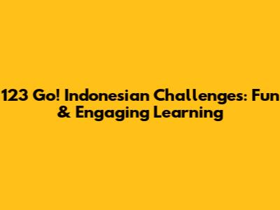 123 Go! Indonesian Challenges: Fun & Engaging Learning