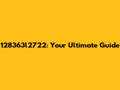 128363l2722: Your Ultimate Guide