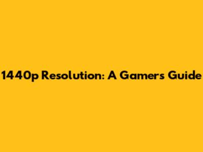 1440p Resolution: A Gamer's Guide