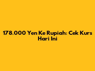 178.000 Yen Ke Rupiah: Cek Kurs Hari Ini