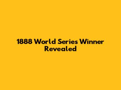 1888 World Series Winner Revealed