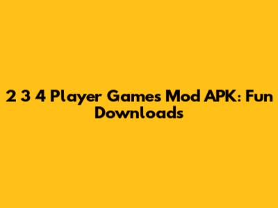 2 3 4 Player Games Mod APK: Fun Downloads