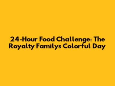 24-Hour Food Challenge: The Royalty Family's Colorful Day
