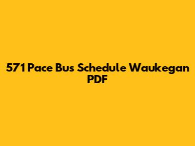 571 Pace Bus Schedule Waukegan PDF
