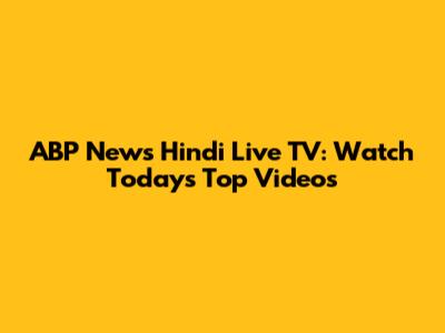 ABP News Hindi Live TV: Watch Today's Top Videos
