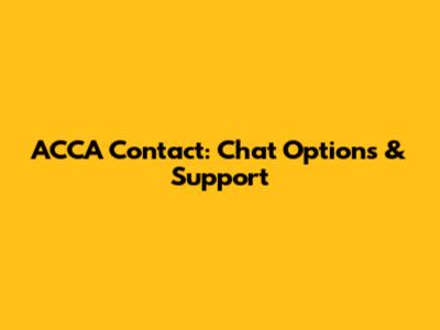 ACCA Contact: Chat Options & Support