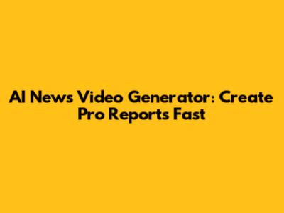 AI News Video Generator: Create Pro Reports Fast
