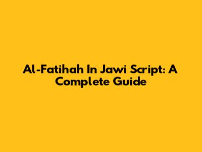 Al-Fatihah In Jawi Script: A Complete Guide