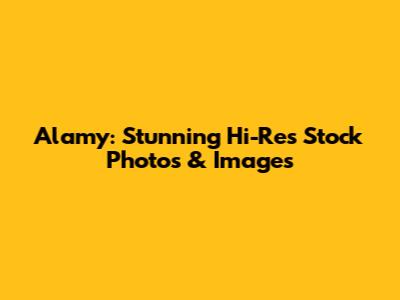 Alamy: Stunning Hi-Res Stock Photos & Images