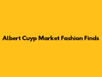 Albert Cuyp Market Fashion Finds