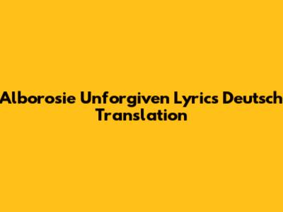 Alborosie Unforgiven Lyrics Deutsch Translation