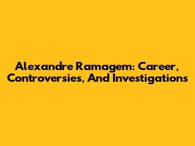 Alexandre Ramagem: Career, Controversies, And Investigations