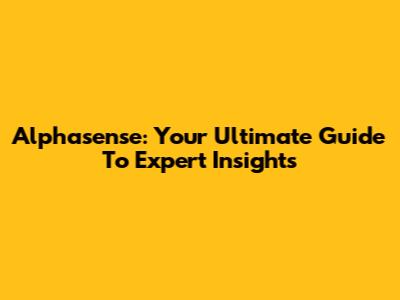 Alphasense: Your Ultimate Guide To Expert Insights