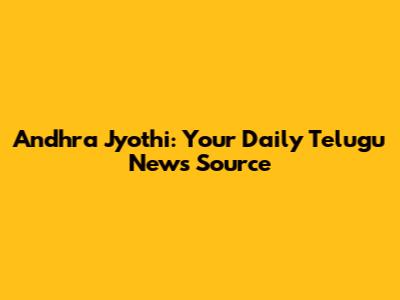 Andhra Jyothi: Your Daily Telugu News Source