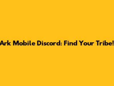 Ark Mobile Discord: Find Your Tribe!