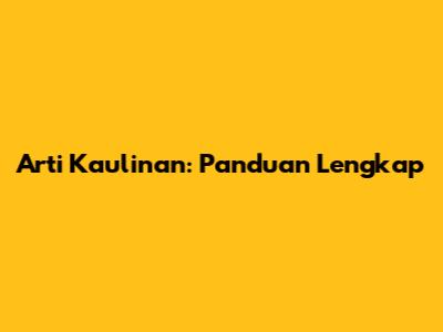 Arti Kaulinan: Panduan Lengkap