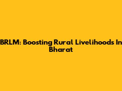 BRLM: Boosting Rural Livelihoods In Bharat