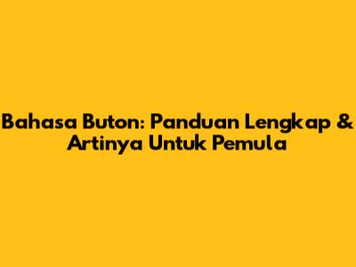 Bahasa Buton: Panduan Lengkap & Artinya Untuk Pemula