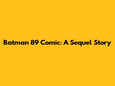 Batman '89 Comic: A Sequel Story