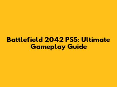 Battlefield 2042 PS5: Ultimate Gameplay Guide