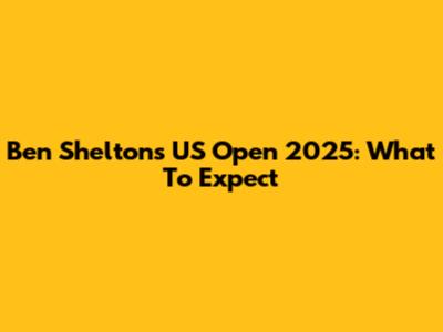 Ben Shelton's US Open 2025: What To Expect