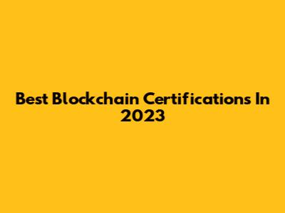 Best Blockchain Certifications In 2023