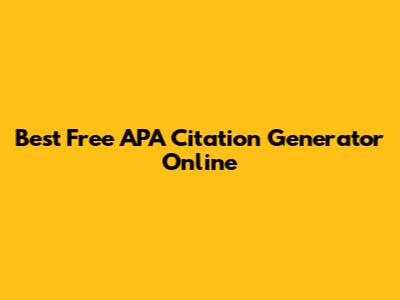 Best Free APA Citation Generator Online