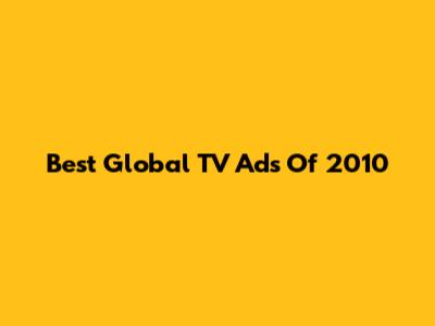 Best Global TV Ads Of 2010