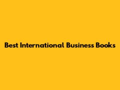 Best International Business Books