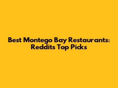 Best Montego Bay Restaurants: Reddit's Top Picks