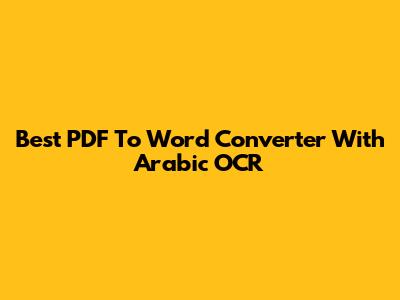 Best PDF To Word Converter With Arabic OCR