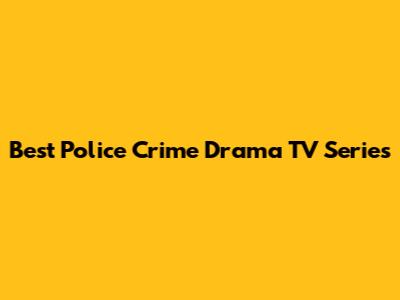 Best Police Crime Drama TV Series