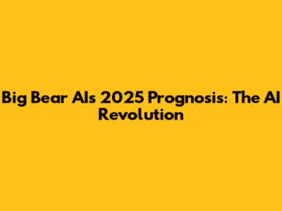 Big Bear AI's 2025 Prognosis: The AI Revolution