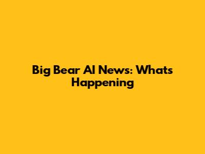 Big Bear AI News: What's Happening