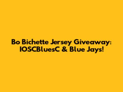 Bo Bichette Jersey Giveaway: IOSCBluesC & Blue Jays!