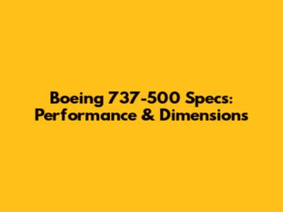 Boeing 737-500 Specs: Performance & Dimensions
