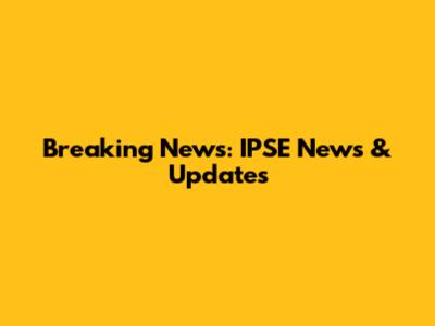 Breaking News: IPSE News & Updates