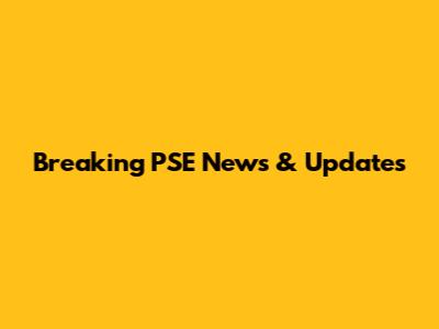 Breaking PSE News & Updates