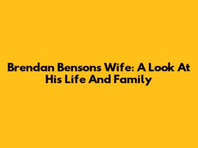 Brendan Benson's Wife: A Look At His Life And Family