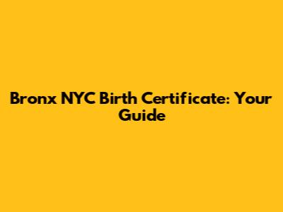 Bronx NYC Birth Certificate: Your Guide