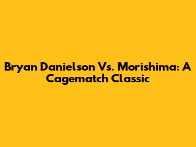 Bryan Danielson Vs. Morishima: A Cagematch Classic