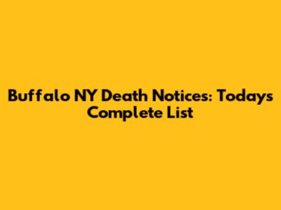 Buffalo NY Death Notices: Today's Complete List