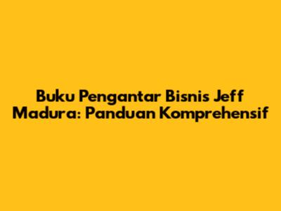 Buku Pengantar Bisnis Jeff Madura: Panduan Komprehensif