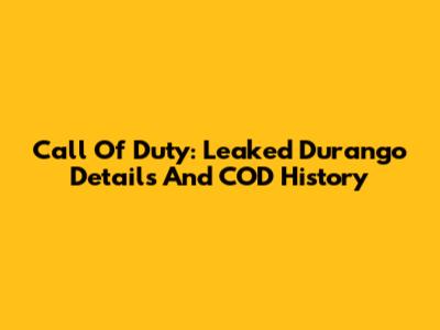 Call Of Duty: Leaked Durango Details And COD History