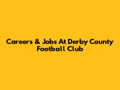 Careers & Jobs At Derby County Football Club