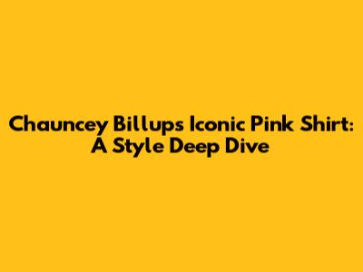 Chauncey Billups' Iconic Pink Shirt: A Style Deep Dive