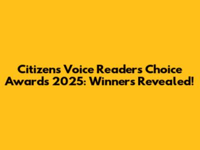 Citizens Voice Readers' Choice Awards 2025: Winners Revealed!