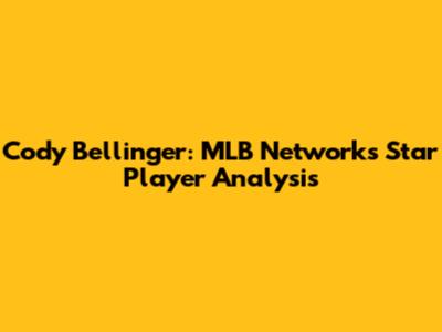 Cody Bellinger: MLB Network's Star Player Analysis