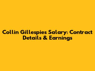 Collin Gillespie's Salary: Contract Details & Earnings