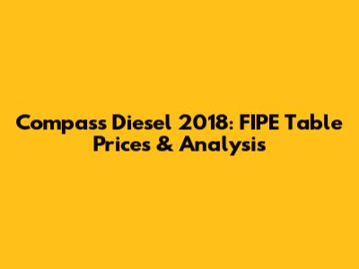 Compass Diesel 2018: FIPE Table Prices & Analysis